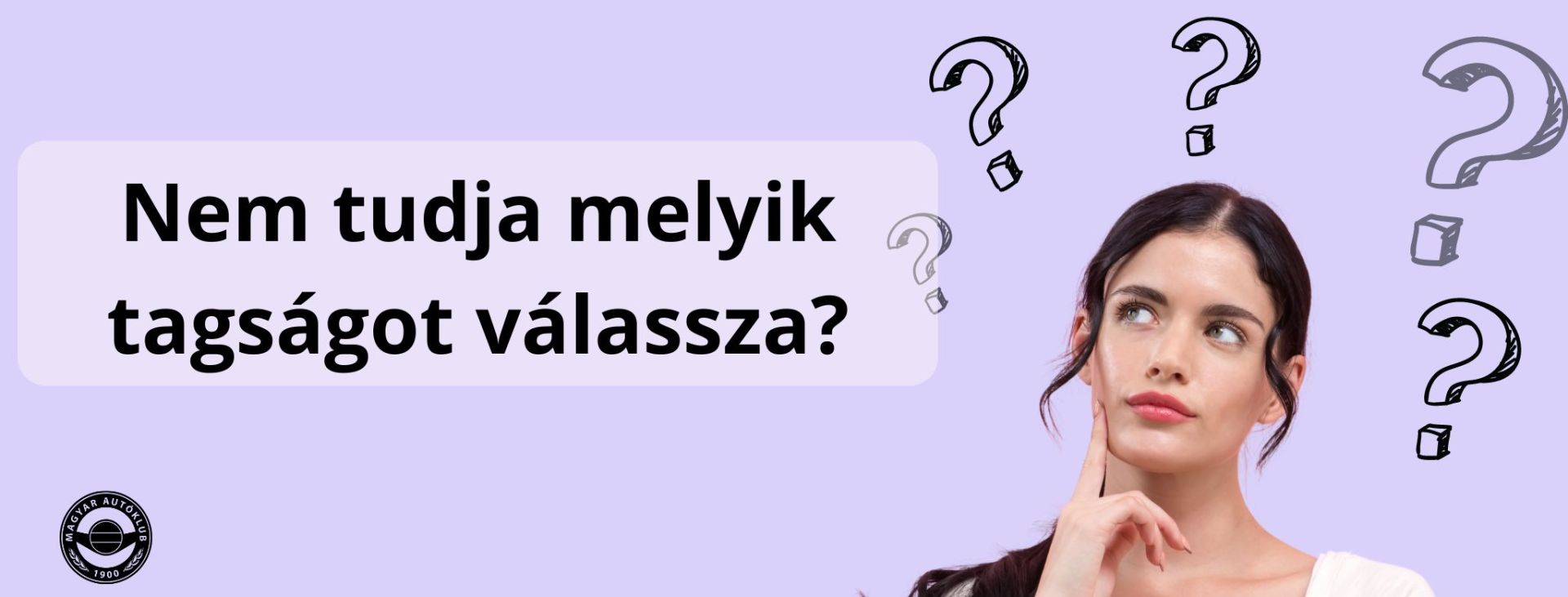 Nem tudja melyik tagságot válassza?