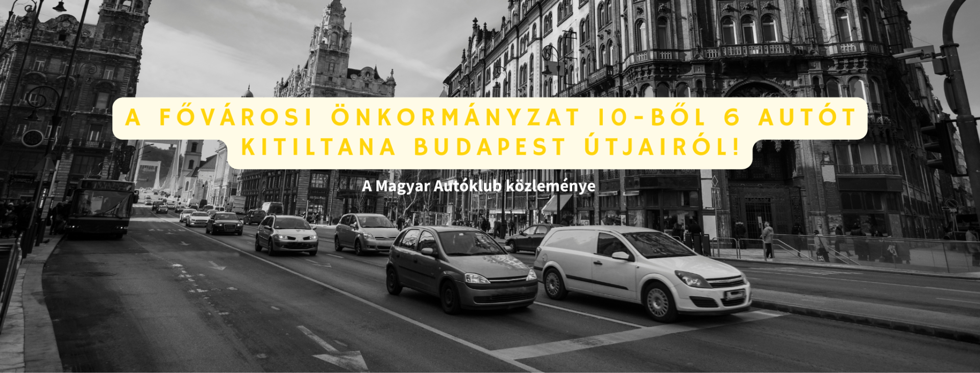 A Fővárosi Önkormányzat 10-ből 6 autót kitiltana Budapest útjairól!