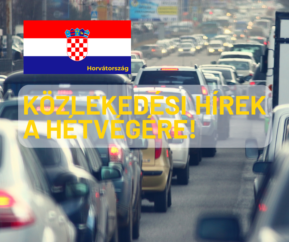 Horvátországba utazik a hétvégén? Erre figyeljen!
