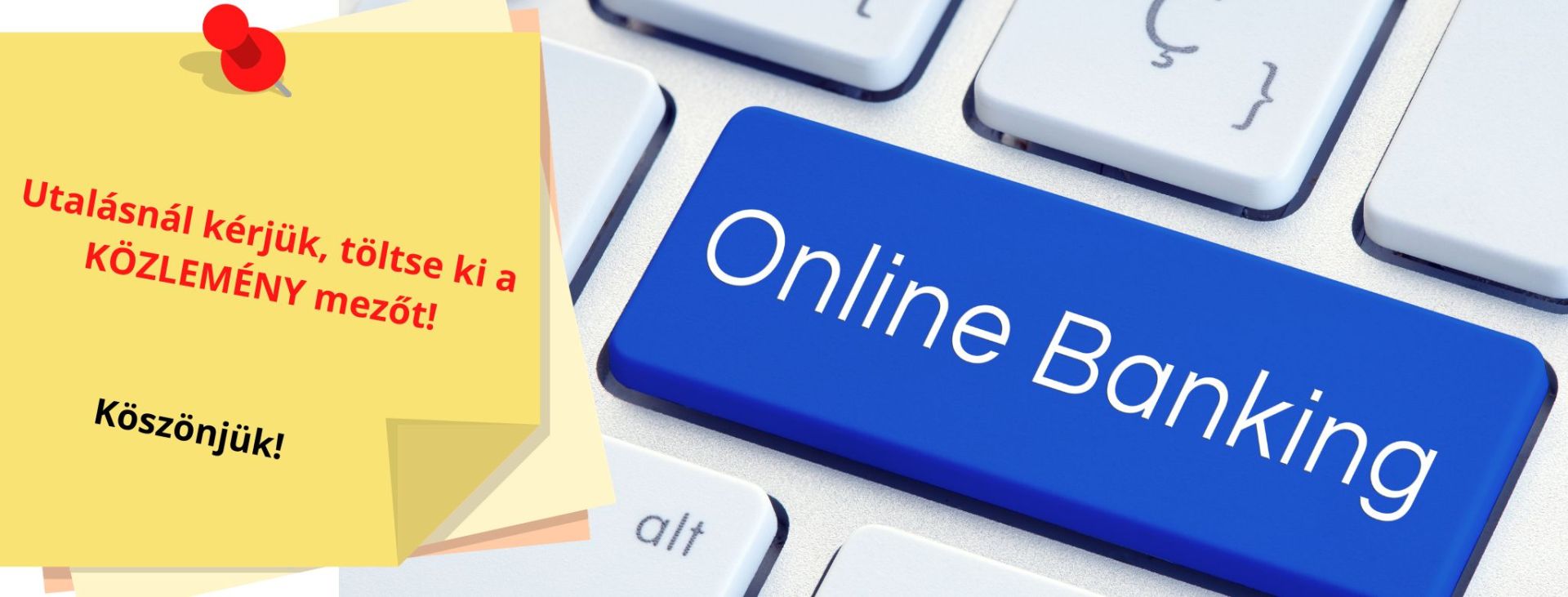 Utalásnál kérjük, töltse ki a közlemény mezőt!