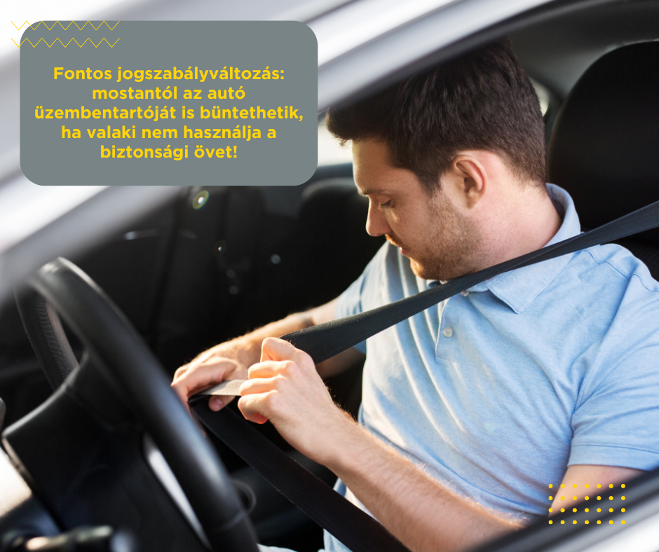 Az üzembentartót is büntethetik, ha valaki az autóban nem használja a biztonsági övet